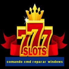 comando cmd reparar windows